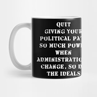 Quit giving politicians power Mug